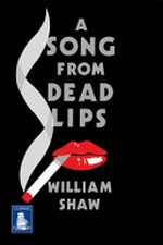 A song from dead lips / William Shaw.