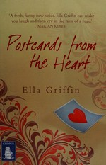 Postcards from the heart / Ella Griffin.