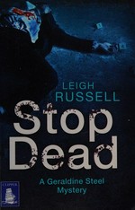 Stop dead / Leigh Russell.