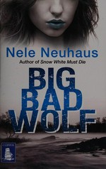 Big bad wolf / Nele Neuhaus ; translated by Steven T. Murray.