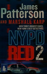 NYPD Red. James Patterson & Marshall Karp. 2 /
