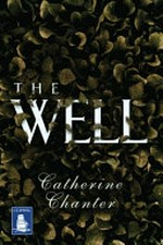 The Well / Catherine Chanter.