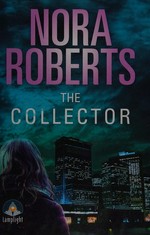 The collector / Nora Roberts.