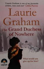 The grand duchess of nowhere / Laurie Graham.