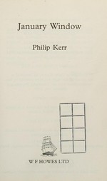 January window / Philip Kerr.