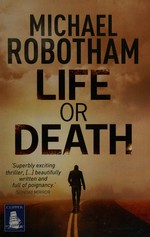 Life or death / Michael Robotham.