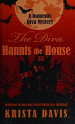 The diva haunts the house / Krista Davis.