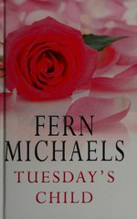Tuesday's child / Fern Michaels.
