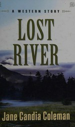 Lost river / Jane Candia Coleman.
