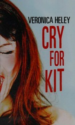 Cry for Kit / Veronica Heley.