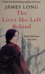 The lives she left behind / James Long.