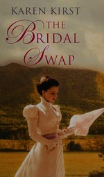 The bridal swap / Karen Kirst.
