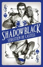 Spellslinger 2 : shadowblack / Sebastien de Castell.