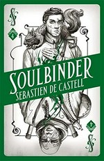 Soulbinder / Sebastien de Castell.