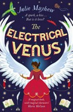 The electrical Venus / Julie Mayhew.