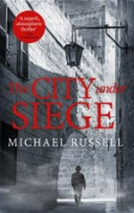 The city under siege / Michael Russell.
