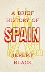 A brief history of Spain / Jeremy Black.