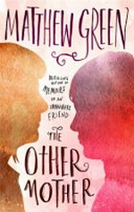 The other mother / Matthew Green.