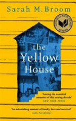 The yellow house / Sarah M. Broom.