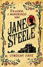 Jane Steele / Lyndsay Faye.