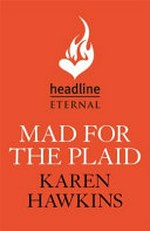 Mad for the plaid / Karen Hawkins.