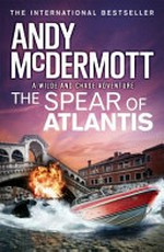 The spear of Atlantis / Andy McDermott.