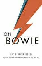 On Bowie / Rob Sheffield.