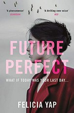 Future perfect / Felicia Yap.