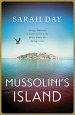 Mussolini's island / Sarah Day.