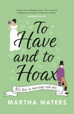 To have and to hoax / Martha Waters.