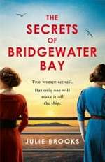 The secrets of Bridgewater Bay / Julie Brooks.