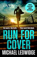 Run for cover / Michael Ledwidge.