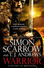 Warrior / Simon Scarrow and T.J. Andrews.