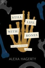 Still life with bones : genocide, forensics and what remains / Alexa Hagerty.