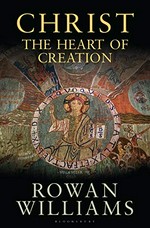 Christ the heart of creation / Rowan Williams.