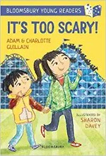 It's too scary! / Adam Guillain, Charlotte Guillain ; illustrated by Sharon Davey.