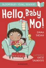 Hello, baby Mo! / Emma Shevah ; illustrated by Katie Saunders.