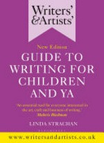 Writers' & artists' guide to writing for children and YA : a writer's toolkit / Linda Strachan.
