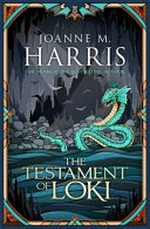 The testament of Loki / Joanne M. Harris.