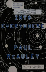Into everywhere / Paul McAuley.