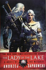 The lady of the lake / Andrzej Sapkowski ; translated by David French.