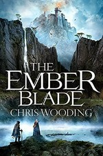 The Ember Blade : book one of the Darkwater legacy / Chris Wooding.