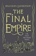 The final empire / Brandon Sanderson.