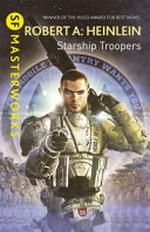 Starship troopers / Robert A. Heinlein ; introduction by Graham Sleight.