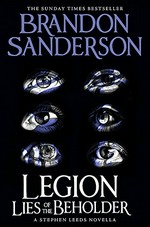Legion. Brandon Sanderson. Lies of the beholder /