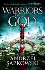 Warriors of God / Andrzej Sapkowski ; translated by David French.