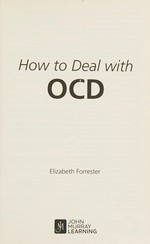 How to deal with OCD / Elizabeth Forrester.