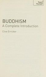 Buddhism : a complete introduction / Clive Erricker.