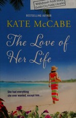 The love of her life / Kate McCabe.