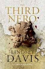 The third Nero : or, Never say Nero again / Lindsey Davis ; [map by Rodney Paull].